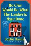 Hannah, Sophie - No One Would Do What the Lamberts Have Done