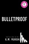Moronova, K.M. - Bulletproof