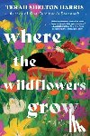 Shelton Harris, Terah - Where the Wildflowers Grow (Standard Edition)