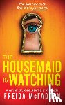 McFadden, Freida - The Housemaid Is Watching