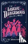 Morgenstein, J. A. - The League of Dangerous Young Ladies
