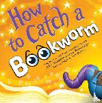 Walstead, Alice - How to Catch a Bookworm