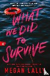 Lally, Megan - What We Did to Survive