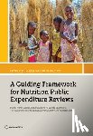 Wang, Huihui, Okamura, Kyoko Shibata, Subandoro, Ali Winoto, Hoberg, Yurie Tanimichi - A Guiding Framework for Nutrition Public Expenditure Reviews