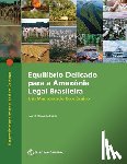 Hanusch, Marek - Equilíbrio Delicado para a Amazônia Legal Brasileira: Um Memorando Econômico