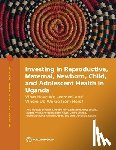 Mensah, Julia - Investing in Reproductive, Maternal, Newborn, Child, and Adolescent Health in Uganda: What Have We Learned, and Where Do We Go from Here?