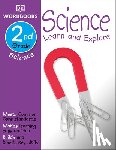 DK - DK Workbooks: Science, Second Grade: Learn and Explore