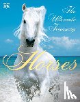 DK - Horses: The Ultimate Treasury