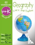 DK - DK Workbooks: Geography Pre-K: Learn and Explore