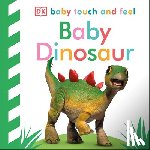 DK - Baby Touch and Feel: Baby Dinosaur