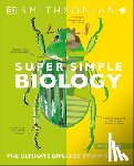 Dk - Super Simple Biology: The Ultimate Bitesize Study Guide
