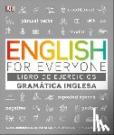 Dk - English for Everyone Gramatica Inglesa. El Libro de Ejercicios: Mas de 1000 Ejercicios Para Entender Y Practicar El Ingles