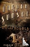 Turnbull, Martin - The Garden on Sunset: A Novel of Golden-Era Hollywood