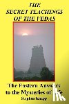 Knapp, Stephen - The Secret Teachings of the Vedas: The Eastern Answers to the Mysteries of Life