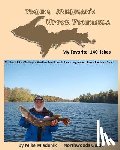Mladenik, Mike - Fishing Michigan's Upper Peninsula