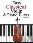 Marc - Easy Classical Violin & Piano Duets: Featuring Music of Bach, Mozart, Beethoven, Strauss and Other Composers.