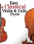 Marc - Easy Classical Violin & Cello Duets: Featuring Music of Bach, Mozart, Beethoven, Strauss and Other Composers.