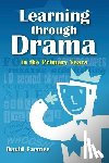 Farmer, David - Learning Through Drama in the Primary Years