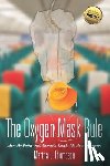 Thompson, Martha L. - The Oxygen Mask Rule: How My Battle with Anorexia Taught Me How to Survive