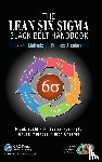 Voehl, Frank (Harrington Associates, Harrington, H. James, Mignosa, Chuck (Business Systems Architects, Charron, Rich - The Lean Six Sigma Black Belt Handbook