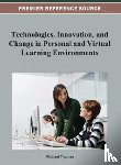 Thomas, Michael - Technologies, Innovation, and Change in Personal and Virtual Learning Environments