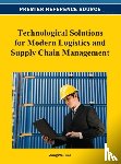  - Technological Solutions for Modern Logistics and Supply Chain Management