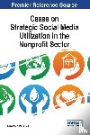  - Cases on Strategic Social Media Utilization in the Nonprofit Sector