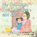 Irvin, Tiffiany - My Grandma, the Oak Tree and Me