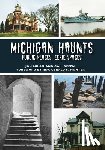 Milan, Jon - Michigan Haunts: Public Places, Eerie Spaces