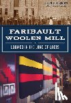 Simons, Lisa M. Bolt - Faribault Woolen Mill: Loomed in the Land of Lakes
