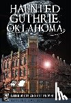 Provine, Jeff - Haunted Guthrie, Oklahoma