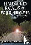 White, Thomas - Haunted Roads of Western Pennsylvania