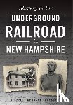 Sherburne, Michelle Arnosky - Slavery & the Underground Railroad in New Hampshire