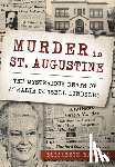 Randall, Elizabeth - Murder in St. Augustine: The Mysterious Death of Athalia Ponsell Lindsley