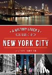 Fortier, Alison - A History Lover's Guide to New York City