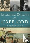 Smith-Johnson, Robin - LEGENDS & LORE OF CAPE COD