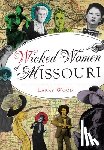 Wood, Larry - Wicked Women of Missouri