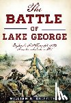 Griffith IV, William R. - The Battle of Lake George: England's First Triumph in the French and Indian War