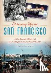 Dunnigan, Frank - Growing Up in San Francisco: More Boomer Memories from Playland to Candlestick Park