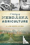 Dobson - A History of Nebraska Agriculture: A Life Worth Living