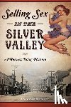 Branstetter, Heather - Selling Sex in the Silver Valley: A Business Doing Pleasure
