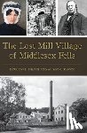 Heath, Douglas L. - The Lost Mill Village of Middlesex Fells