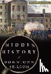 Kavanaugh, Maureen O'Connor - Hidden History of Downtown St. Louis