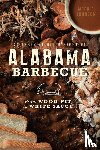 Johnson, Mark A. - An Irresistible History of Alabama Barbecue: From Wood Pit to White Sauce