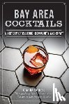 Farrell, Shanna - Bay Area Cocktails: A History of Culture, Community and Craft