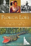 Neile, Caren Schnur - Florida Lore: The Barefoot Mailman, Cowboy Bone Mizell, the Tallahassee Witch and Other Tales