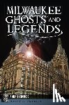 Lardinois, Anna - Milwaukee Ghosts and Legends