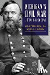 Dempsey, Jack M. - Michigan's Civil War Citizen-General: Alpheus S. Williams