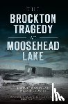 Casper, Nicole B. - The Brockton Tragedy at Moosehead Lake
