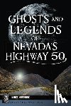 Oberding, Janice - Ghosts and Legends of Nevada's Highway 50